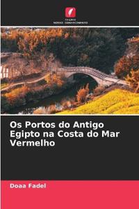 Os Portos do Antigo Egipto na Costa do Mar Vermelho