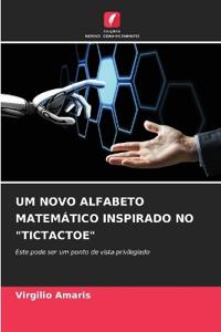 Um Novo Alfabeto Matemático Inspirado No "Tictactoe"