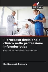 Il processo decisionale clinico nella professione infermieristica