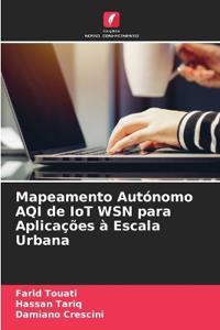Mapeamento Autónomo AQI de IoT WSN para Aplicações à Escala Urbana
