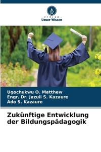 Zukünftige Entwicklung der Bildungspädagogik