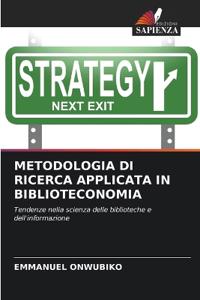 Metodologia Di Ricerca Applicata in Biblioteconomia