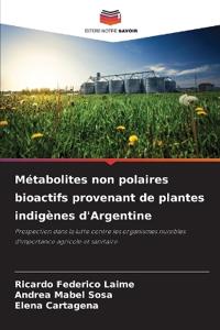 Métabolites non polaires bioactifs provenant de plantes indigènes d'Argentine