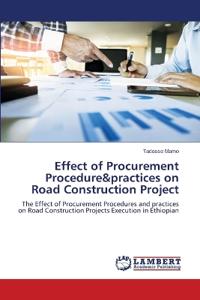 Effect of Procurement Procedure&practices on Road Construction Project