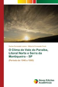 O Clima do Vale do Paraíba, Litoral Norte e Serra da Mantiqueira - SP