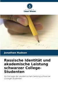 Rassische Identität und akademische Leistung schwarzer College-Studenten