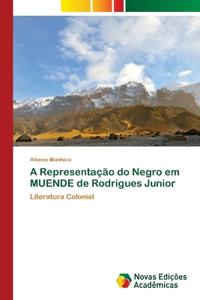 A Representação do Negro em MUENDE de Rodrigues Junior