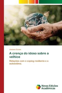 A crença do idoso sobre a velhice
