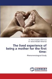 The lived experience of being a mother for the first time
