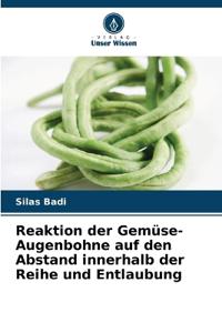 Reaktion der Gemüse-Augenbohne auf den Abstand innerhalb der Reihe und Entlaubung