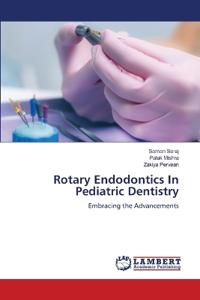 Rotary Endodontics In Pediatric Dentistry