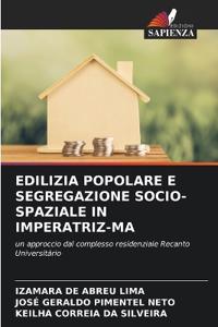 Edilizia Popolare E Segregazione Socio-Spaziale in Imperatriz-Ma