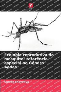 Ecologia reprodutiva do mosquito