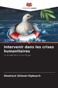 Intervenir dans les crises humanitaires