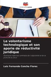 Le volontarisme technologique et son aporie de réductivité juridique
