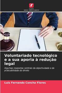 Voluntariado tecnológico e a sua aporia à redução legal