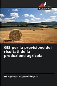 GIS per la previsione dei risultati della produzione agricola