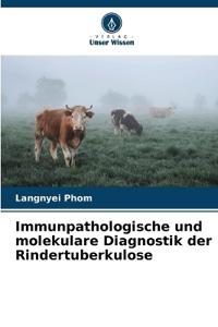 Immunpathologische und molekulare Diagnostik der Rindertuberkulose