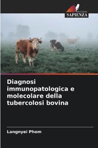 Diagnosi immunopatologica e molecolare della tubercolosi bovina