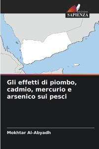 Gli effetti di piombo, cadmio, mercurio e arsenico sui pesci