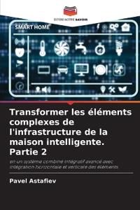 Transformer les éléments complexes de l'infrastructure de la maison intelligente. Partie 2