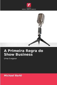 A Primeira Regra do Show Business