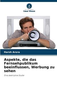 Aspekte, die das Fernsehpublikum beeinflussen, Werbung zu sehen