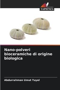 Nano-polveri bioceramiche di origine biologica