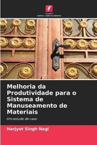 Melhoria da Produtividade para o Sistema de Manuseamento de Materiais