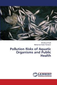 Pollution Risks of Aquatic Organisms and Public Health