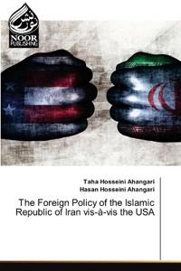 The Foreign Policy of the Islamic Republic of Iran vis-?-vis the USA