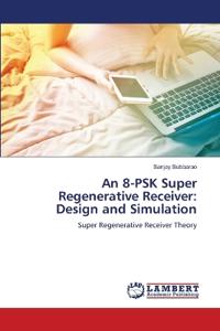 An 8-PSK Super Regenerative Receiver