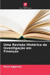 Uma Revisão Histórica da Investigação em Finanças