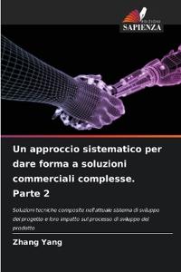 Un approccio sistematico per dare forma a soluzioni commerciali complesse. Parte 2