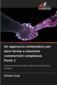 Un approccio sistematico per dare forma a soluzioni commerciali complesse. Parte 1