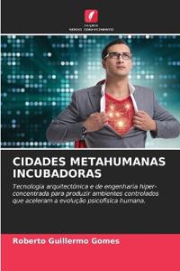 Cidades Metahumanas Incubadoras