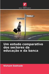 Um estudo comparativo dos sectores da educação e da banca