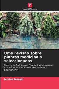 Uma revisão sobre plantas medicinais seleccionadas