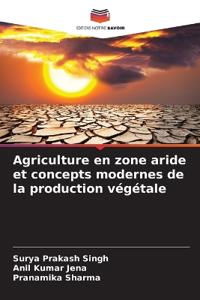 Agriculture en zone aride et concepts modernes de la production végétale