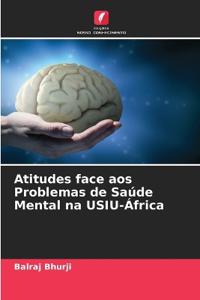 Atitudes face aos Problemas de Saúde Mental na USIU-África