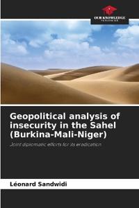 Geopolitical analysis of insecurity in the Sahel (Burkina-Mali-Niger)