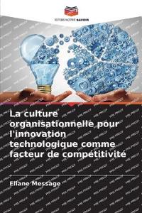 La culture organisationnelle pour l'innovation technologique comme facteur de compétitivité
