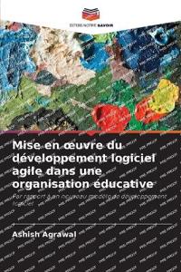 Mise en oeuvre du développement logiciel agile dans une organisation éducative