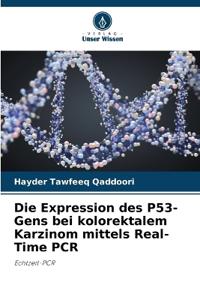 Die Expression des P53-Gens bei kolorektalem Karzinom mittels Real-Time PCR