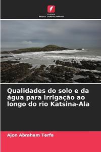 Qualidades do solo e da água para irrigação ao longo do rio Katsina-Ala