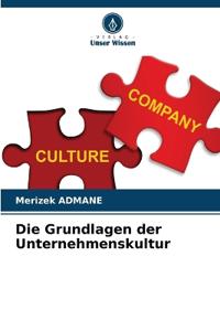 Die Grundlagen der Unternehmenskultur