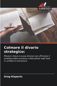 Colmare il divario strategico