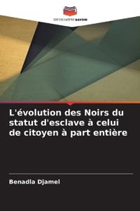 L'évolution des Noirs du statut d'esclave à celui de citoyen à part entière