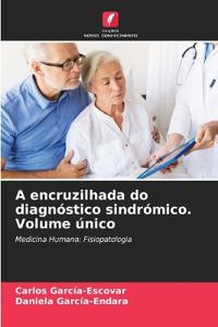 A encruzilhada do diagnóstico sindrómico. Volume único