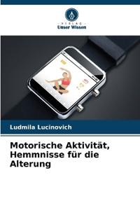Motorische Aktivität, Hemmnisse für die Alterung